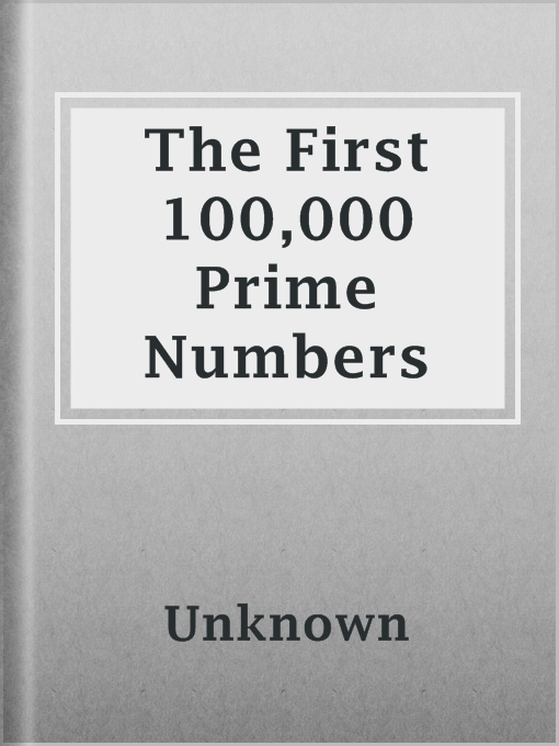 Title details for The First 100,000 Prime Numbers by Unknown - Wait list